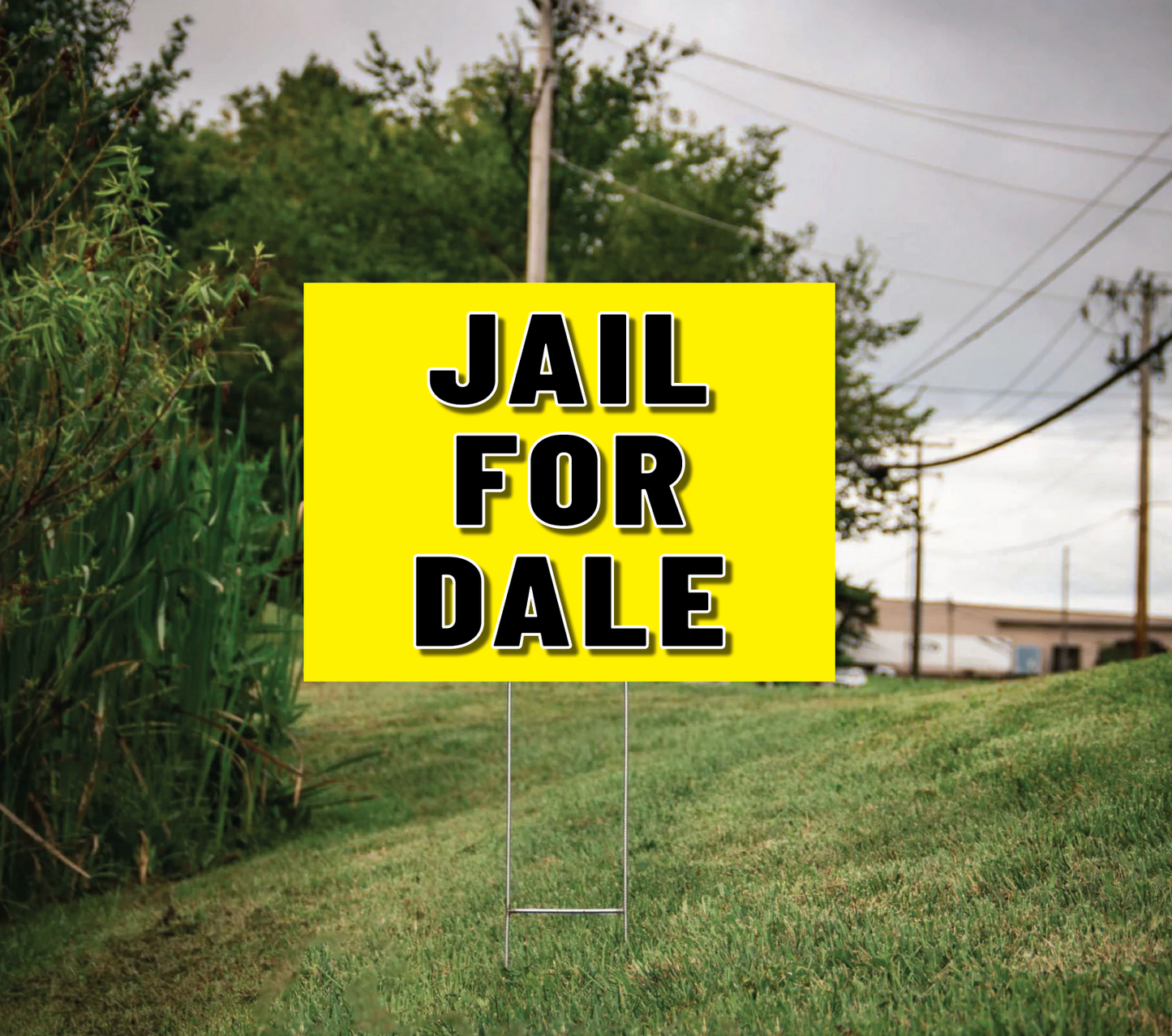 Jail For Dale Yard Sign