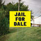 Jail For Dale Yard Sign